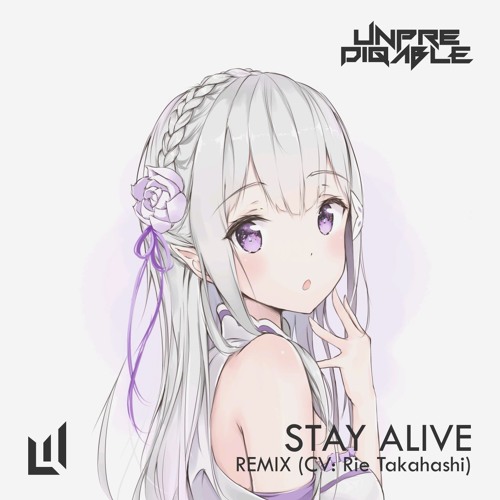 Stream Emilia - Stay Alive (UnpredIQable Remix) - (CV : Rie Takahashi) by UNPREDIQABLE | Listen online for free on SoundCloud Stream Emilia - Stay Alive (UnpredIQable Remix) - (CV : Rie Takahashi) by UNPREDIQABLE | Listen online for free on SoundCloud