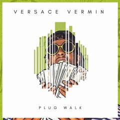 [FREE] Plug Walk (Prod. By Versace Vermin)