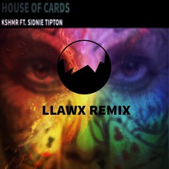 KSHMR - House Of Cards (Llawx Chill Remix)