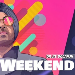 Diljit Dosanjh- Weekend The JSarb Edit