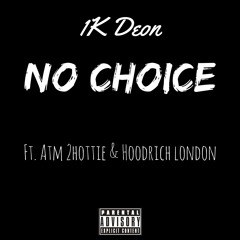 No Choice Ft. ATM 2Hottie & Hoodrich London