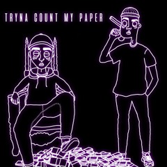 TRYNA COUNT MY PAPER X TLP