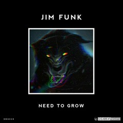 Jim Funk - Need To Grow (Original Mix)