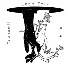 Let's Talk ft. Hira