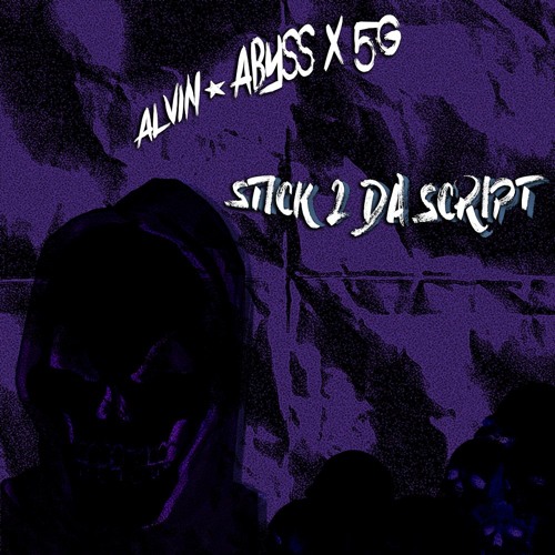 alvin✰abyss X $$5G$$ - stick 2 da script  (prod. fatherblaze X rxsegold)