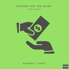 SHAPPY & S H I V - COMING FOR THE GAME (Prod. Shappy)