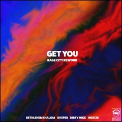 Get You (Rage City Rework)