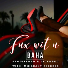 BAHA - FUX WIT U