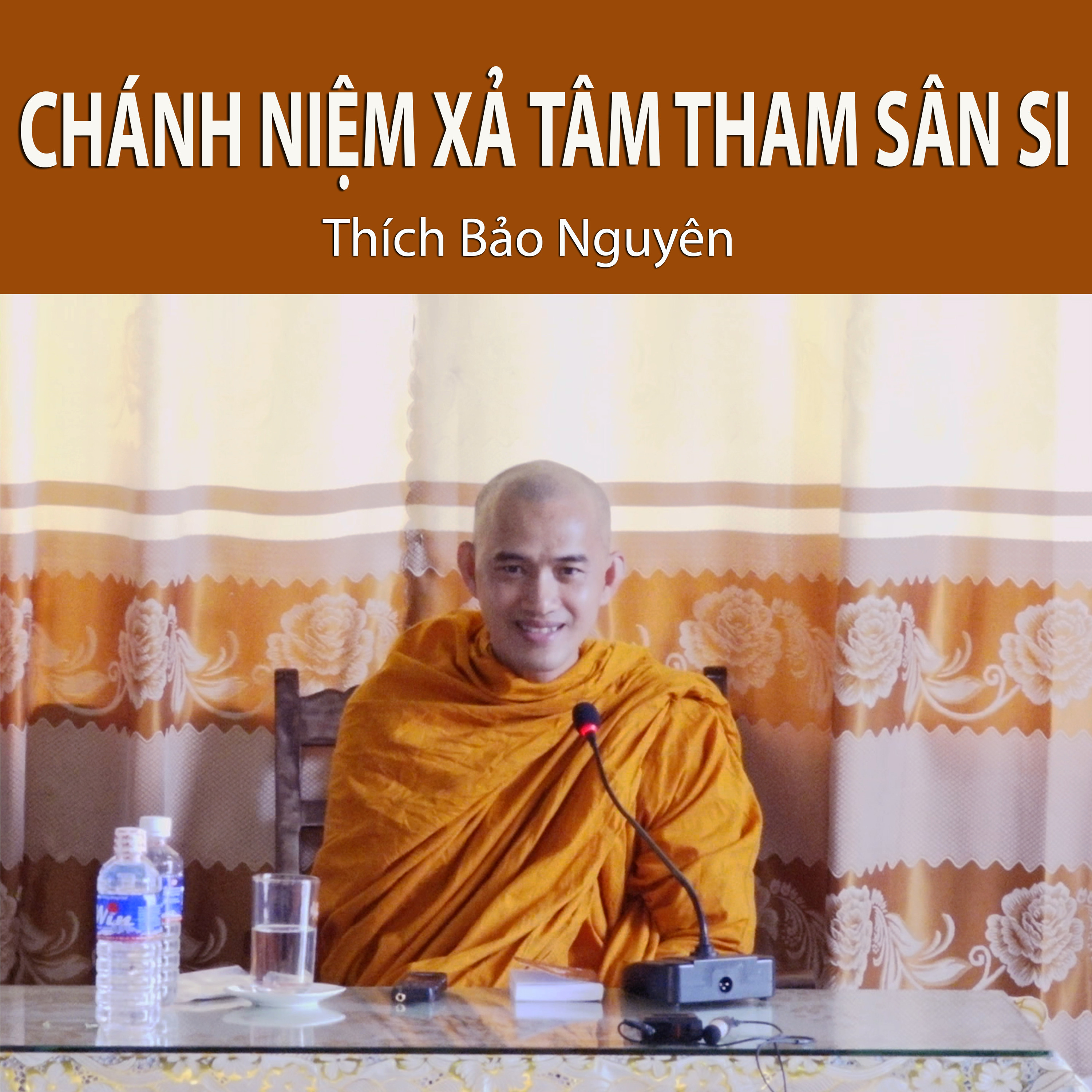 Chánh Niệm Xả Tâm Tham Sân Si episode artwork