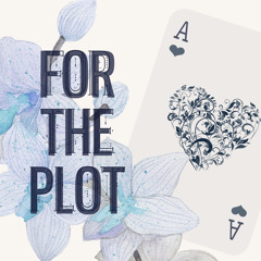 For The Plot - Episode 02 - Try A Little Tenderness