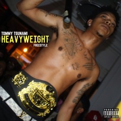 Tommy T$unami - HEAVYWEIGHT (Prod. ES J) LEAKED
