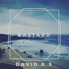 DAVID A.S-BASTARD (original mix)