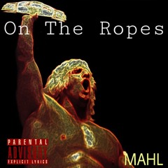 On The Ropes()()() MAHL (prod.Yondo)