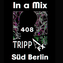 Süd Berlin TrippaFX in a Mix up 408