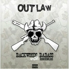 Outlaw- Backwoods Badass feat. Redneck Souljers