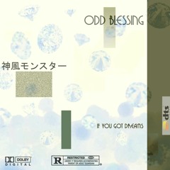 K. Monsutā & ODD BLESSING - If You Got Dreams...