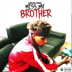 Lucas Coly- Miss My Brother