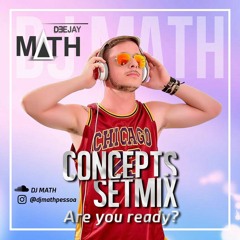Concepts - SETMIX - 2K18 (Are you ready?) - DJ MATH
