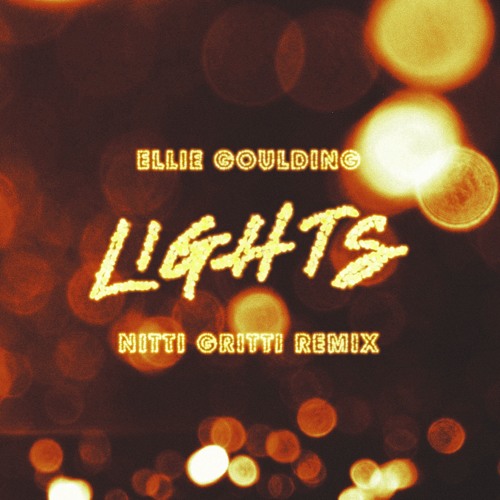 Ellie Goulding - Lights (Nitti Gritti Remix)