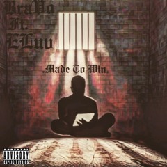 BraVo X Eluv- Made.Too.Win