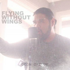 FLYING WITHOUT WINGS (Westlife) Cover by Deon Oxivar