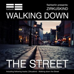 Zirkuskind - Walking Down The Street