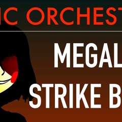 [Undertale/Earthbound] - Megalo Strike Back (EPIC Orchestral Remix)