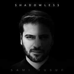 Sami Yusuf - Shadowless (Sample)