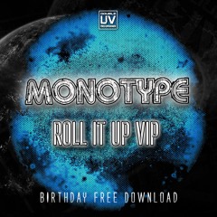 MONOTYPE - ROLL IT UP VIP [FREE DOWNLOAD]