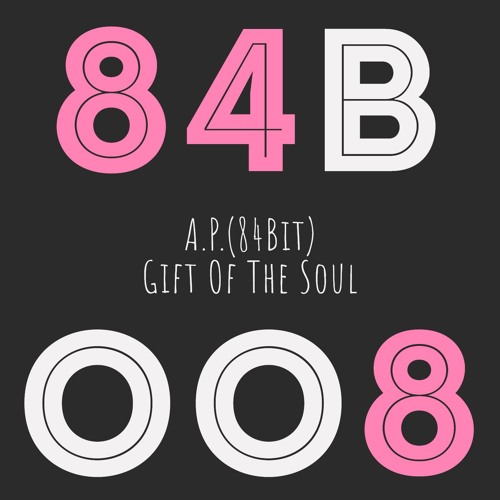 A.P.(84Bit) - Gift Of The Soul
