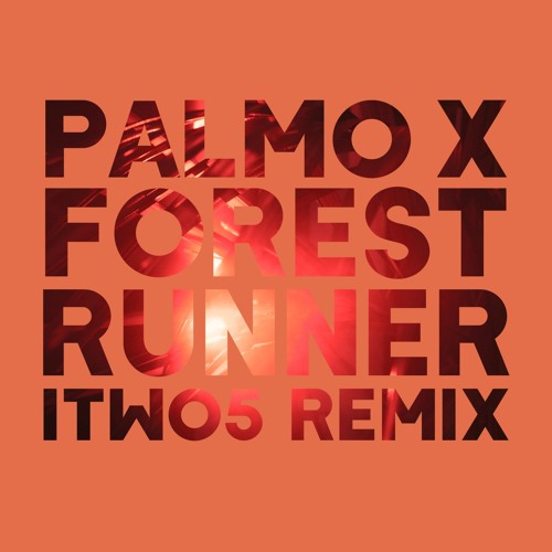 Palmo X - Forest Runner (Itwo5 Remix) FREE DOWNLOAD