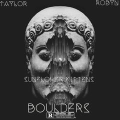Boulders (Prod By 13 Gigg)ft Taylor & Robyn