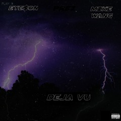 EYE$ON X MIKE WANG - DEJA VU