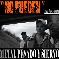 Metal Pesado y Siervo- No Pueden. Feat Ras Mamba (Adelanto)