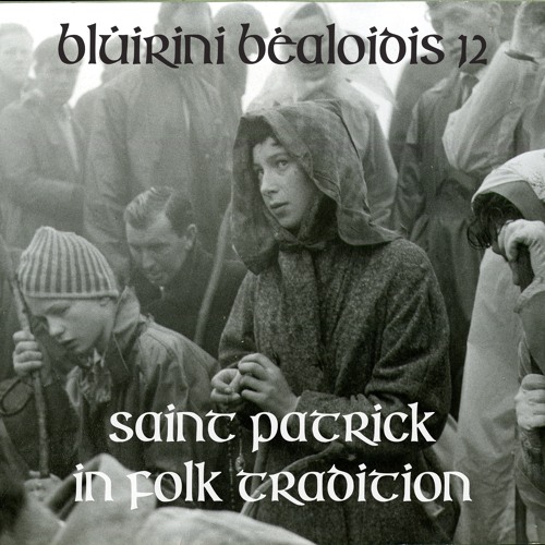  Blúiríní Béaloidis 12 - St. Patrick In Folk Tradition 