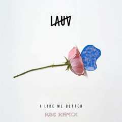 Lauv - I Like Me Better (RBG Remix)
