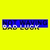 BAD LUCK