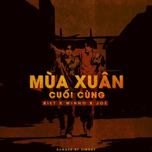 Mùa Xuân Cuối Cùng - Riet x Winno x Joe