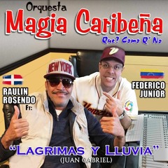 Raulin Rosendo Ft Magia Caribeña Federico Junior - Lagrimas Y Lluvia (SalsaRD.Com)