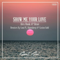 Alex Hook Feat. Rene - Show Me Your Love (Remixes Ep Slipenberg + Loui PL + Casino Gold