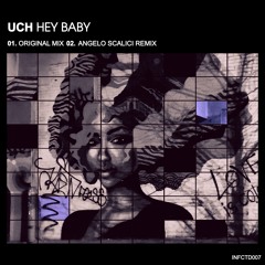 Uch - hey Baby (Angelo Scalici Remix) [OUT 04/27/2018]