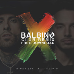 Nicky Jam x J. Balvin - X "EQUIS" (BALBINO Club Remix)