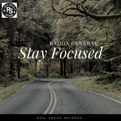 Badda General - Stay Focused - Real Squad Records