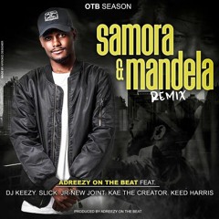 Samora&Mandela feat. Dj keezy, Slick Kid, Jr. New Joint, Kae & Keed(Produced by Adreezy On The Beat)