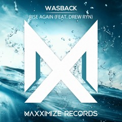 Wasback - Rise Again (feat. Drew Ryn) {OUT NOW}