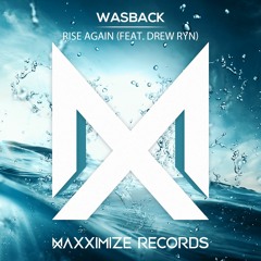 Wasback - Rise Again (feat. Drew Ryn) {OUT NOW}