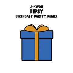 J-Kwon - Tipsy (Birthdayy Partyy Remix)
