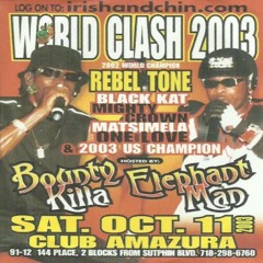 R. Tone v Black Kat v Mighty Crown v Matsimela v One Love 2003 (World Clash)HECKLERS REMASTER