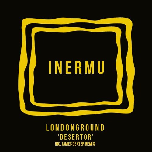 LondonGround - Desertor (James Dexter Remix)
