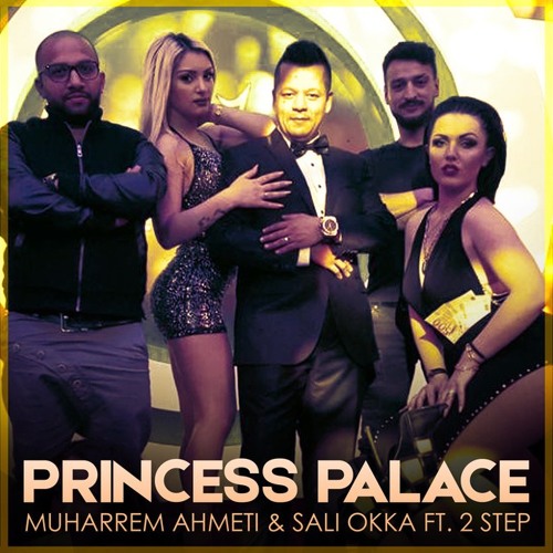 Stream Muharrem Ahmeti ft. 2 Step - Princess Palace (SONI REMIX).mp3 by 🎧  SONI DEEJAY 🎧 | Listen online for free on SoundCloud